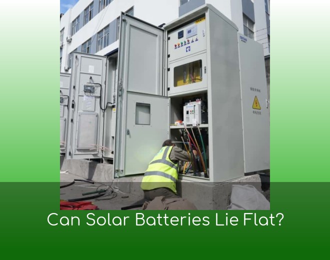 Can Solar Batteries Lie Flat?